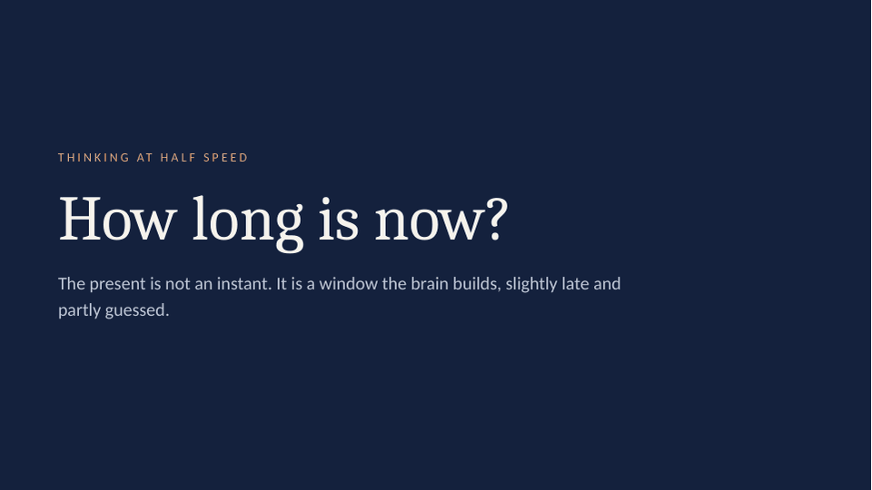 Animated slides explaining how long the present lasts, from the brain's three time scales to prediction and physics